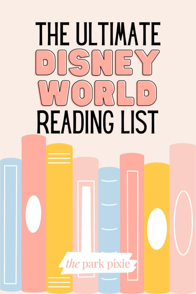 Graphic with an illustration of a group of books. Text about the illustration reads "The Ultimate Disney World Reading List."
