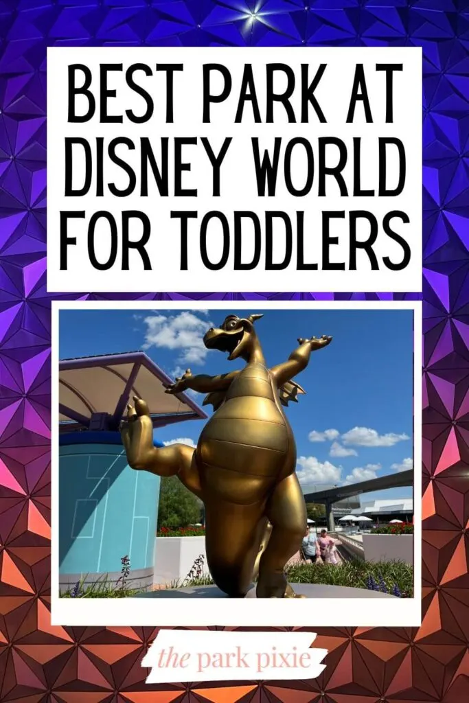 Graphic with a Spaceship Earth like print background and a photo of the golden Figment statue at Epcot. Text above the photo reads "Best Park at Disney World for Toddlers."