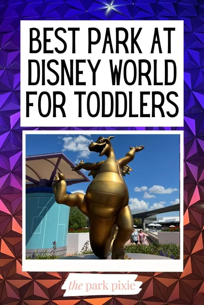 Best Disney Park for Toddlers A Comparison Guide • The Park Pixie
