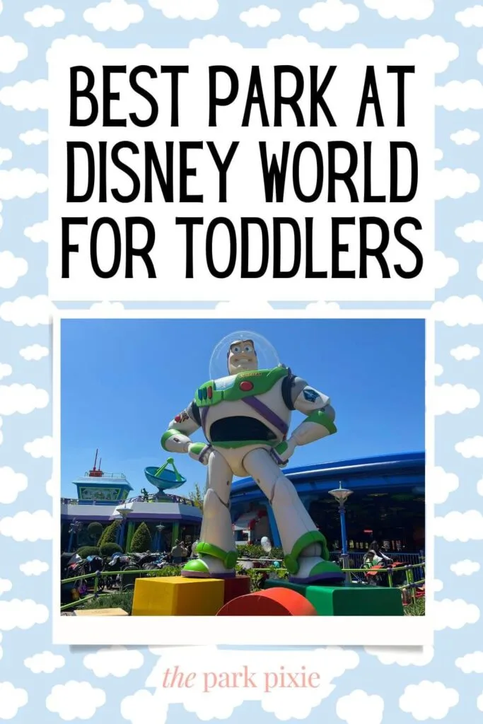 Graphic with a cloud print background and a photo of the giant Buzz Lightyear statue at Toy Story Land in Hollywood Studios. Text above the photo reads "Best Park at Disney World for Toddlers."