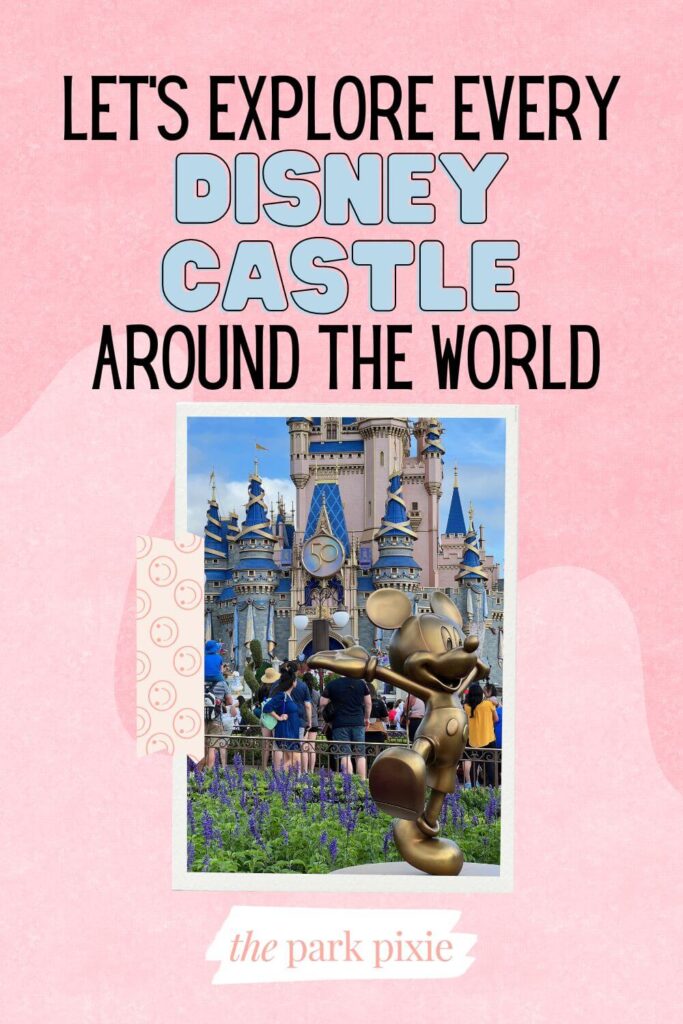 Graphic with a photo of Cinderella's Castle with a Mickey Mouse statue in the foreground. Text above the photo reads "Let's Explore Every Disney Castle Around the World."
