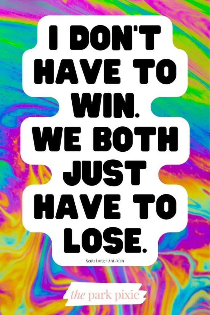 Graphic with a neon swirly background. Text from Ant-Man and the Wasp: Quantumania reads: I don't have to win. We both just have to lose.