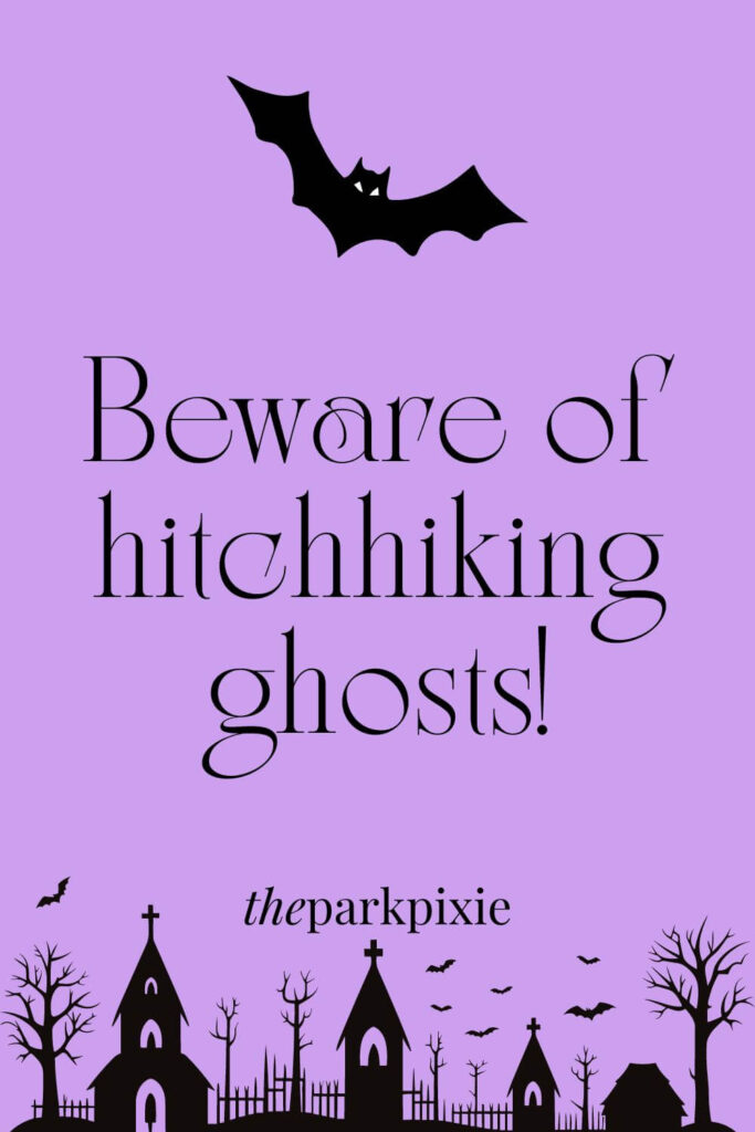Graphic with a purple background and silhouette drawings of a bat and haunted houses. Text in the middle reads: Beware of hitchhiking ghosts!
