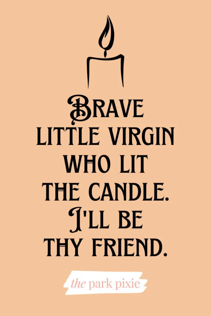 Graphic with a drawing of a candle and a quote from Sarah Sanderson in Hocus Pocus: Brave little virgin who lit the candle. I'll be thy friend.