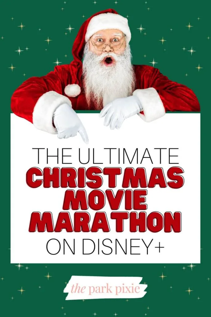 Graphic with a green background and gold sparkles. Santa Claus is leaning over a poster with a surprised look. Text on the poster reads: The Ultimate Christmas Movie Marathon on Disney+.