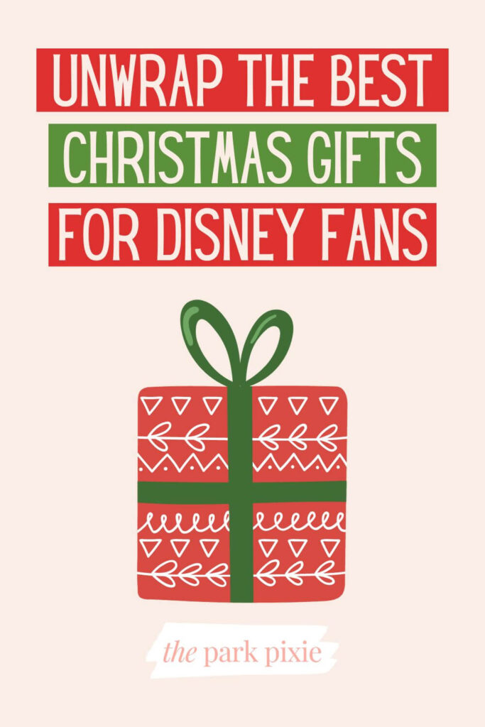 Custom graphic with a red gift box with a green bow. Text above it reads: Unwrap the best Christmas gifts for Disney fans.