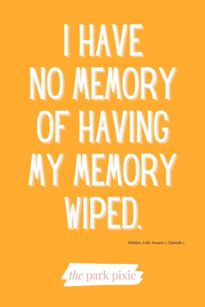 Custom graphic with an orange background and a text overlay that reads: I have no memory of having my memory wiped. - Mobius