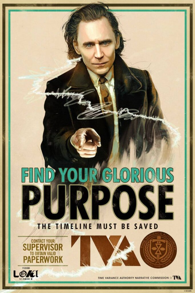 Promotional purpose for the Disney+ series, Loki, featuring Tom Hiddleston as Loki. Text below him reads: Find your glorious purpose. The timeline must be saved. Contact your supervisor to obtain valid paperwork.
