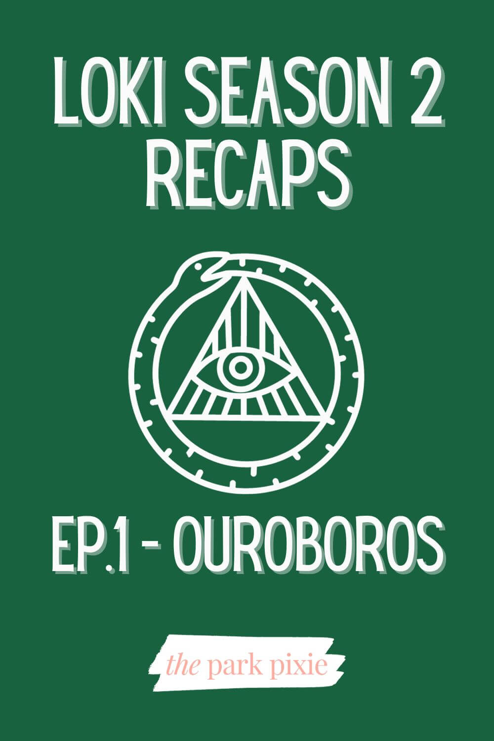 Ouroboros: Loki Season 2, Episode 1 Recap (Includes FAQs!) • The Park Pixie