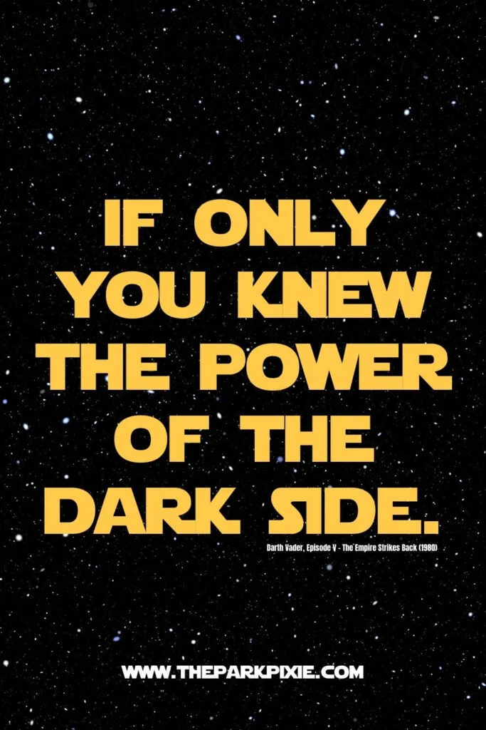 Custom graphic with a starry background and text that reads a quote by Darth Vader from Star Wars, Episode V - The Empire Strikes Back, "If only you knew the power of the dark side."