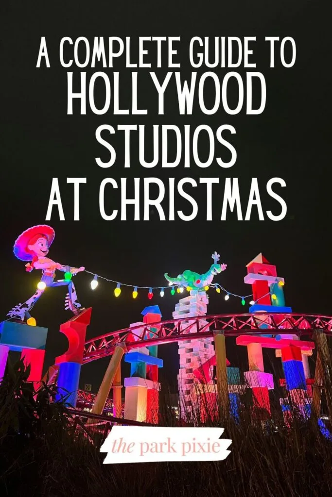 Photo of Slinky Dog Dash at Disney World's Hollywood Studios with Christmas decor. Text overlay reads: A Complete Guide to Hollywood Studios at Christmas.