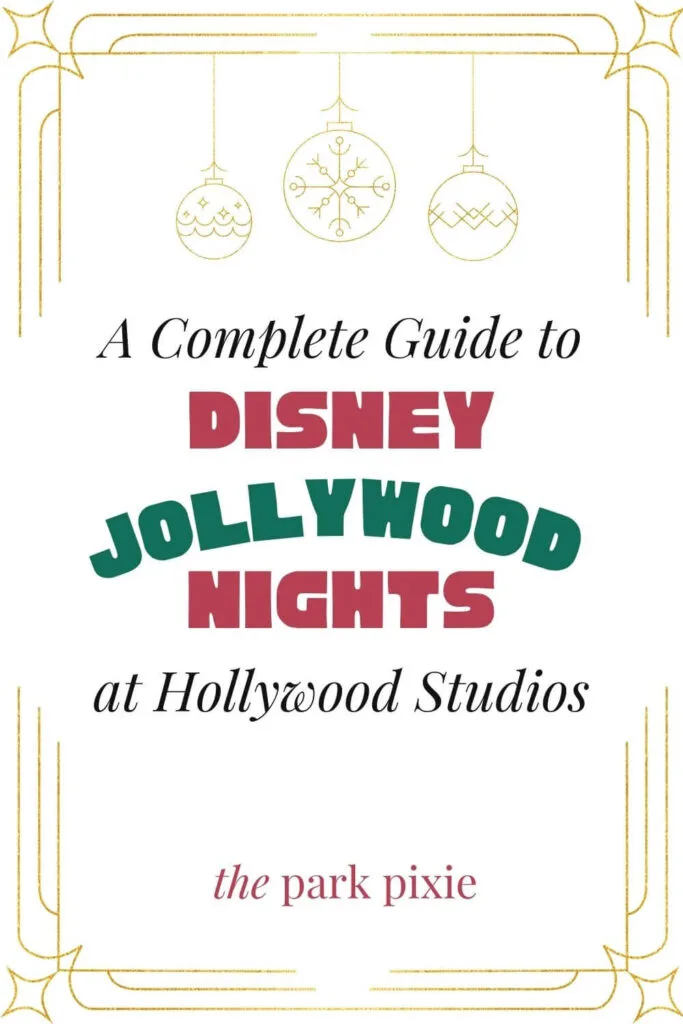 Custom Graphic with art deco inspired border and an image of gold Christmas ornaments. Text in the middle reads: A Complete Guide to Disney Jollywood Nights at Hollywood Studios.