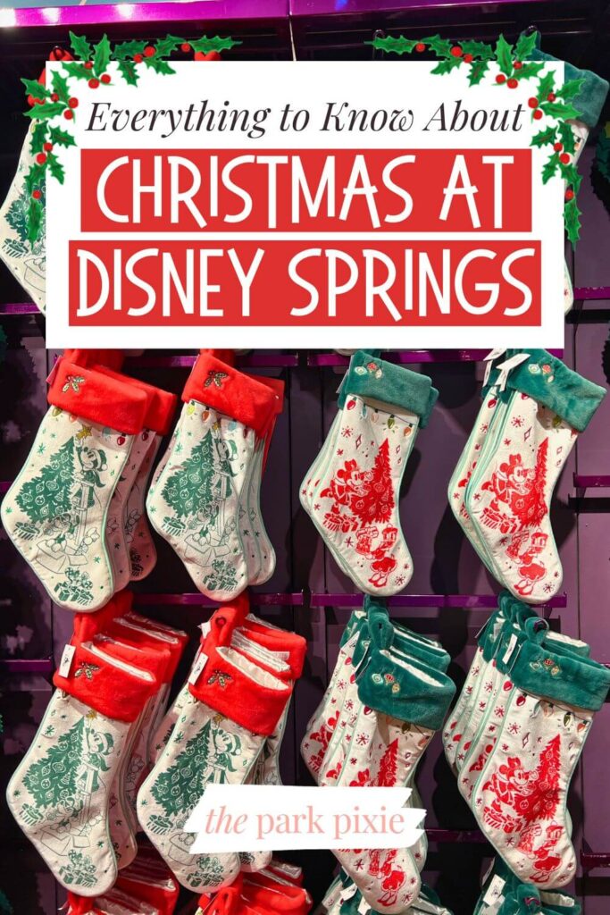 Custom graphic with a photo of a wall of red and green Christmas stockings for sale. Text above the photo reads: Everything to Know About Christmas at Disney Springs.