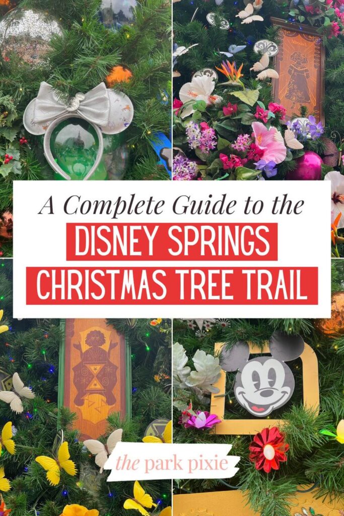 Custom graphic with 4 vertical photos (L-R) with closeups of ornaments on Christmas trees at Disney Springs. Text in the middle reads: A Complete Guide to the Disney Springs Christmas Tree Trail.