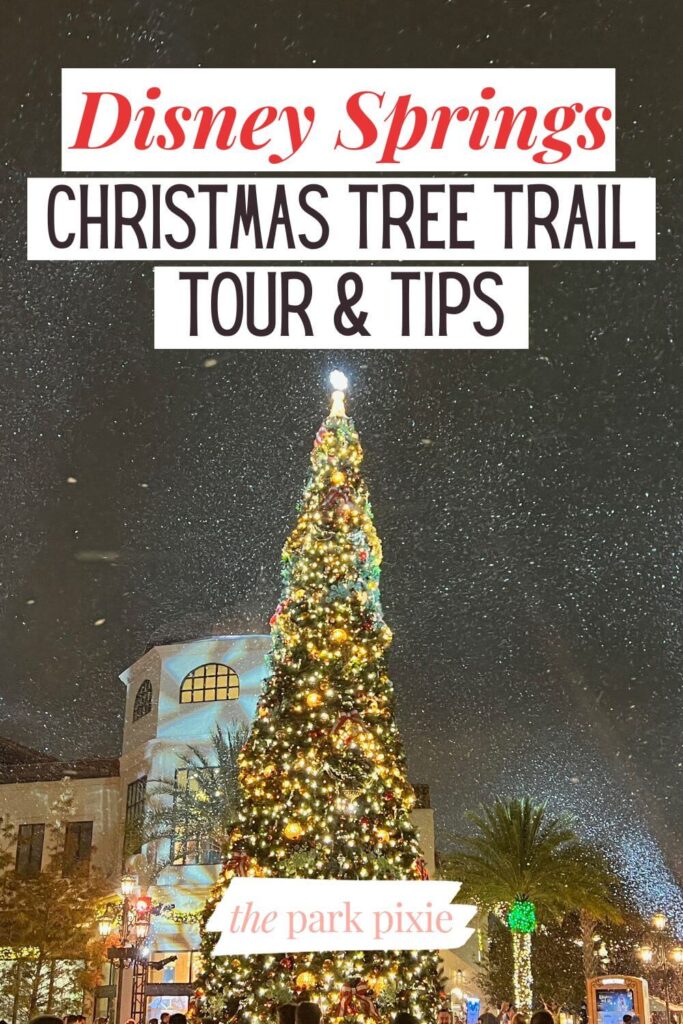 Photo of a tall Christmas tree lit up with white lights at night, with faux snow falling down. Text above the photo reads: Disney Springs Christmas Tree Trail Tour & Tips.