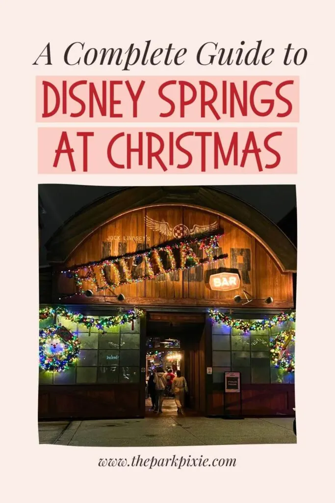 Custom graphic with a photo of Jock Lindsey's Holiday Bar. Text above the photo reads: A Complete Guide to Disney Springs at Christmas.