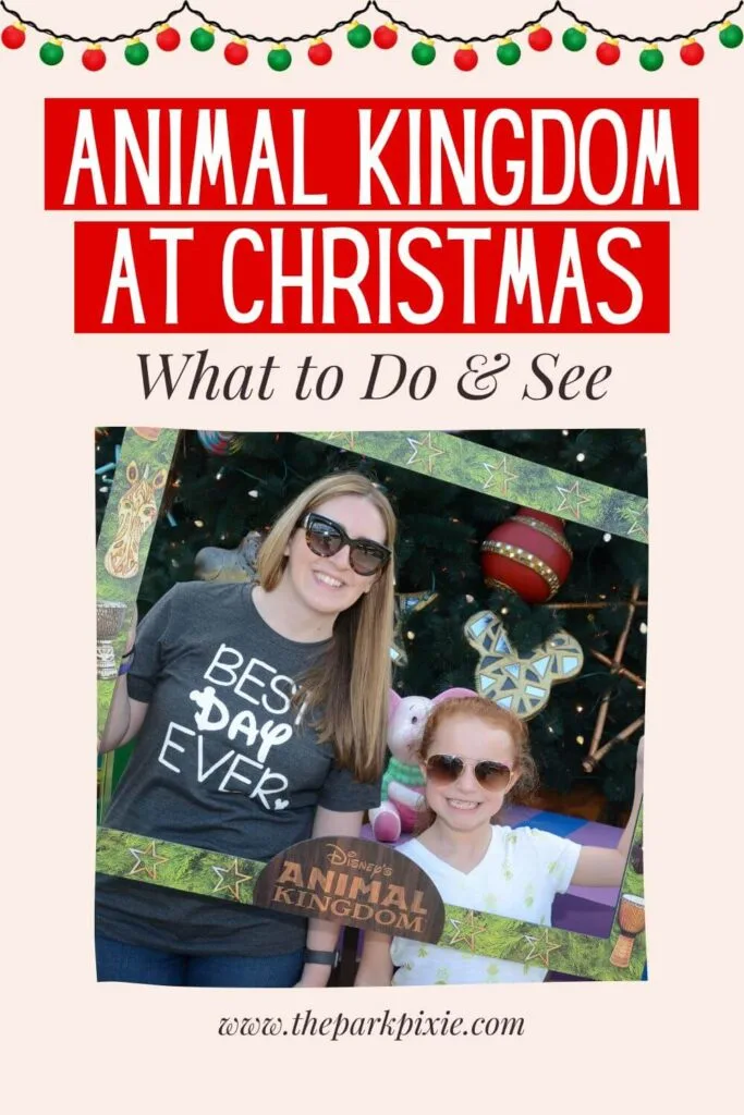 Custom graphic with a photo of Meg Frost and a young girl in front of a Christmas tree at Animal Kingdom. Text above the photo reads: Animal Kingdom at Christmas - What to Do & See.