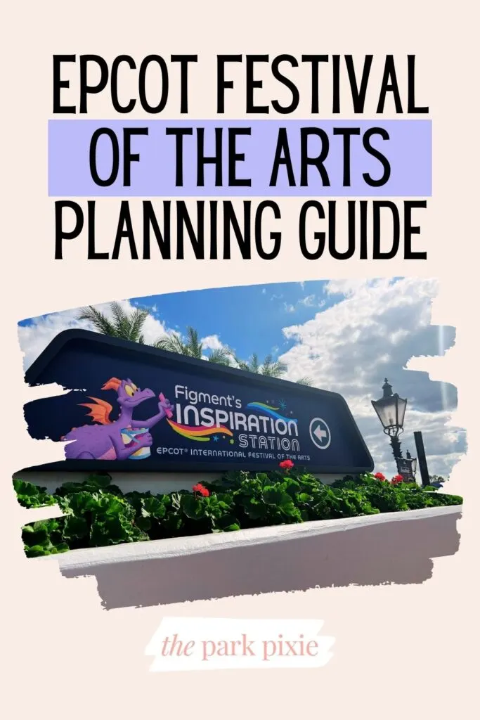 Custom graphic with a photo of signage for Figment's Inspiration Station at Epcot Festival of the Arts. Text above the photo reads: Epcot Festival of the Arts Planning Guide.