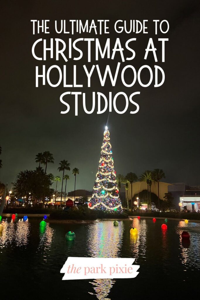 Custom graphic with a photo of Christmas decor at Hollywood Studios' Echo Lake. Text overlay reads: The Ultimate Guide to Christmas at Hollywood Studios.