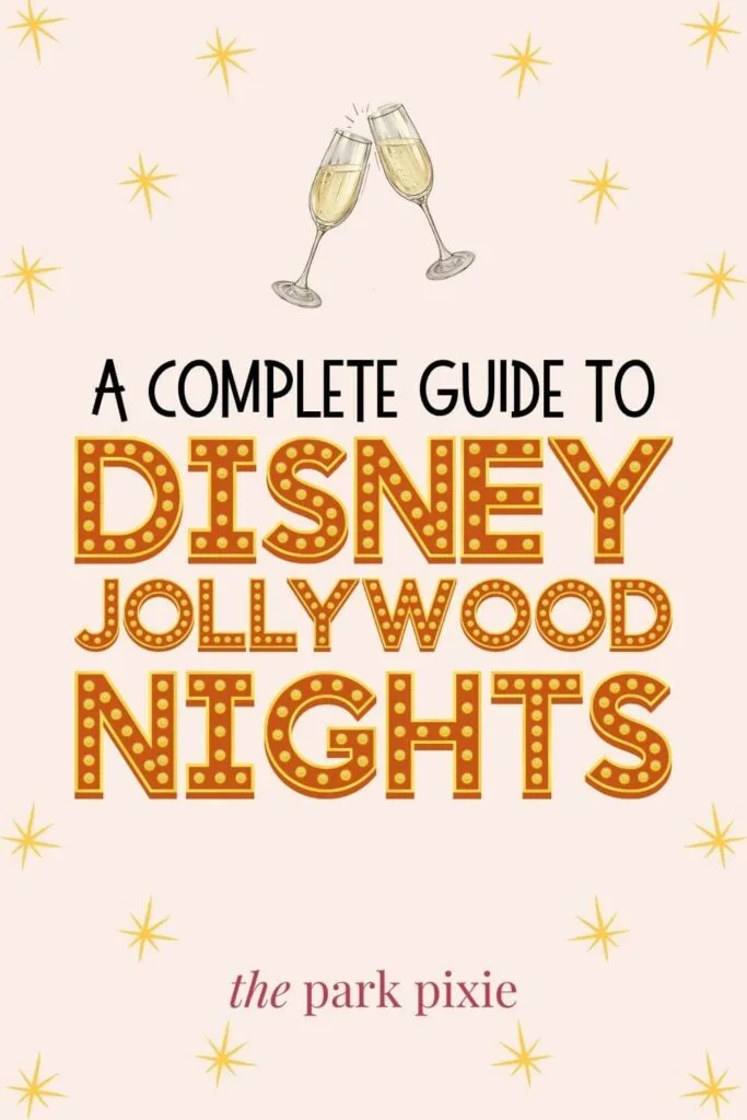 Custom graphic with a peach background with yellow stars and 2 clinking champagne glasses. Text in the middle reads: A Complete Guide to Disney Jollywood Nights.