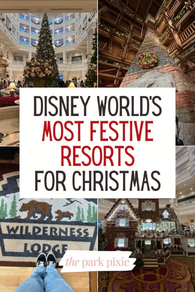 Custom graphic with 4 vertical photos of Disney World resort lobbies at Christmas. Text in the middle reads: Disney World's Most Festive Resorts for Christmas.