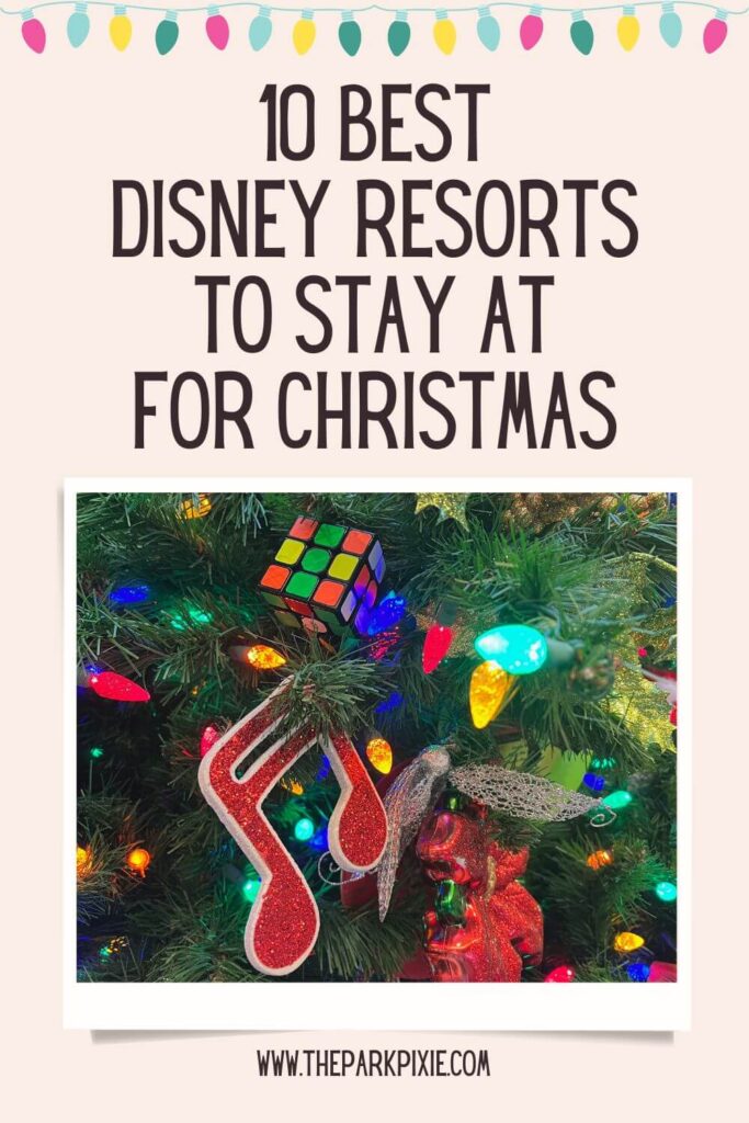 Custom graphic with a closeup photo of retro Christmas ornaments on a tree and a string of Christmas lights across the top border. Above the photo text reads: 10 Best Disney Resorts to Stay at for Christmas.