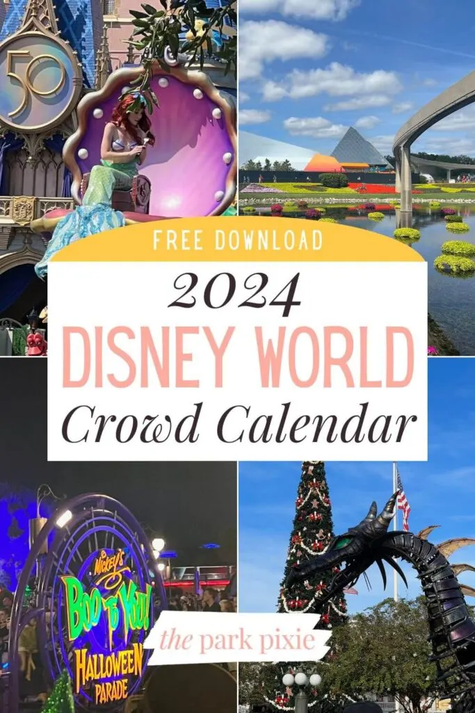 Custom graphic with 4 vertical photos of Disney World (L-R clockwise): Ariel in the Festival of Fantasy parade, Epcot Flower & Garden Festival, Maleficent dragon in a parade during Christmas, and the parade banner for Mickey's Boo to You Halloween Parade. Text in the middle reads: Free Download - 2024 Disney World Crowd Calendar.