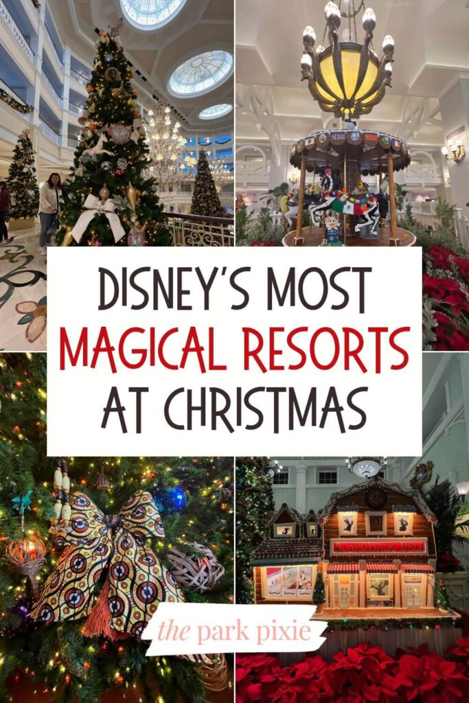 Custom graphic with 4 vertical photos of Christmas decorations from various Disney World resort lobbies. Text in the middle reads: Disney's Most Magical Resorts at Christmas.