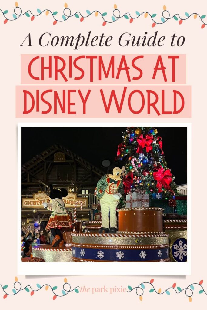 Photo of Mickey and Minnie Mouse in Christmas outfits on a parade float. Text above the photo reads: A Complete Guide to Christmas at Disney World.