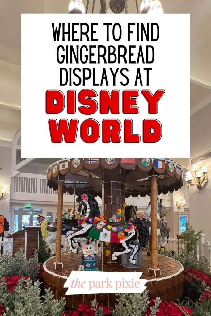 Custom graphic with a photo of a gingerbread carousel at Disney's Beach Club Resort. Text overlay reads: Where to Find Gingerbread Displays at Disney World.