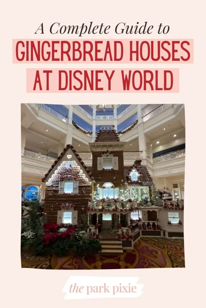 Custom graphic with a photo of the Grand Floridian gingerbread house. Text above the photo reads: A Complete Guide to Gingerbread Houses at Disney World.