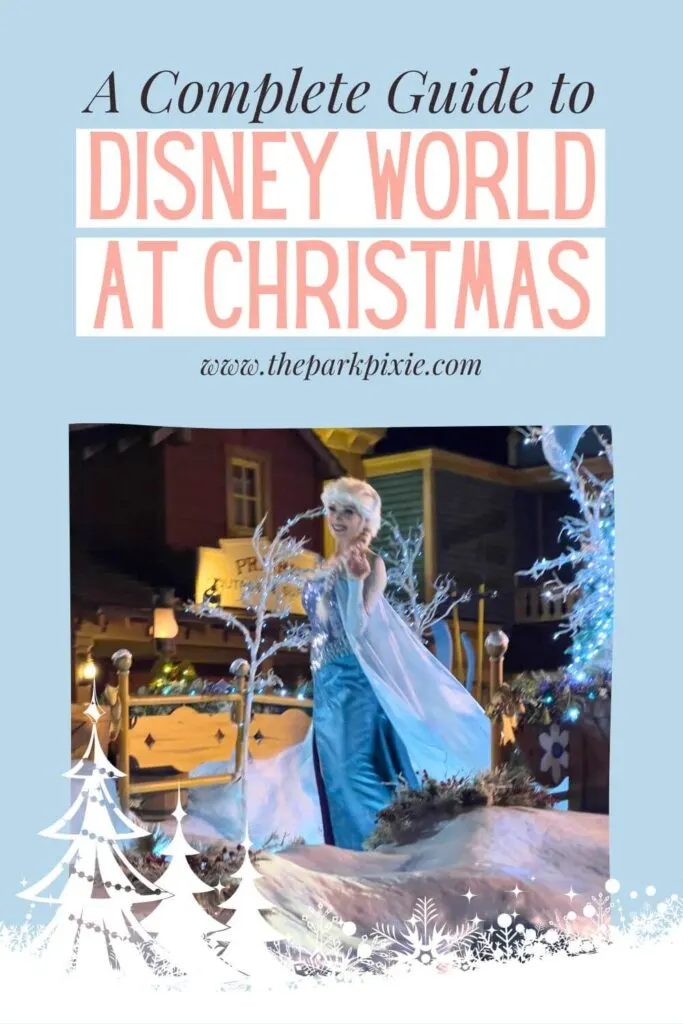 Custom graphic with a photo of Elsa from Frozen and a snowy overlay. Text above the photo reads: A Complete Guide to Disney World at Christmas.