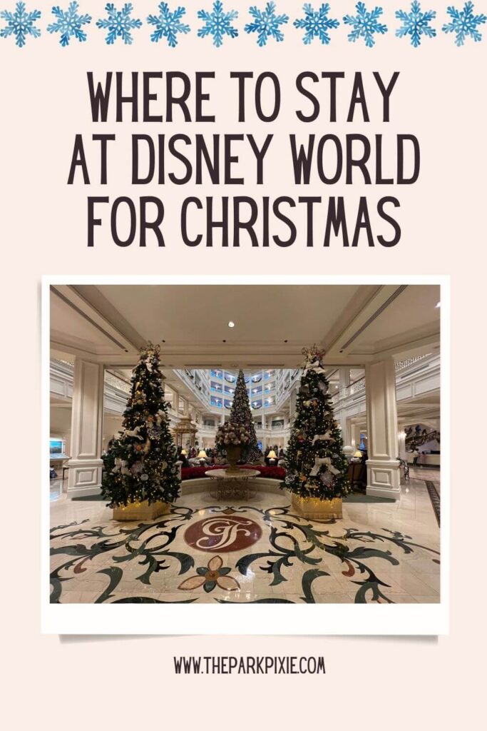 Custom graphic with a blue snowflake border across the top and a photo of the Grand Floridian Resort lobby at Christmas. Text above the photo reads: Where to Stay at Disney World for Christmas.