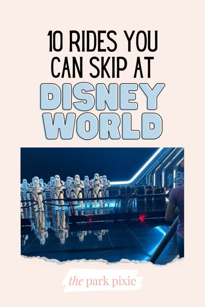 Custom graphic with a photo from a scene from Rise of the Resistance at Hollywood Studios. Text above the photo reads: 10 Rides You Can Skip at Disney World.