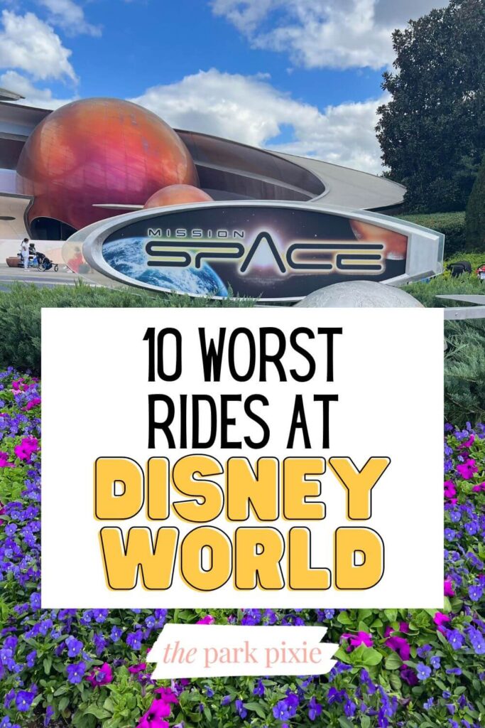 Photo of the entrance to Mission: Space at Epcot. Text overlay reads: 10 Worst Rides at Disney World.