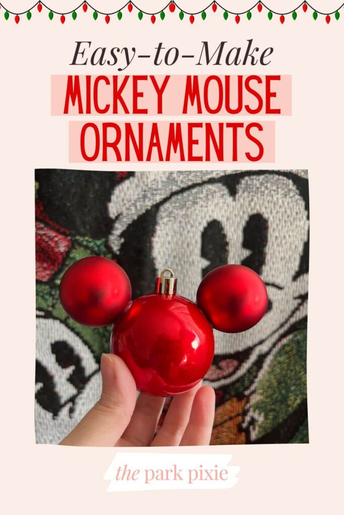 Photo of a red DIY Mickey Mouse ornament in front of a Christmas themed Minnie & Mickey blanket. Text above the photo reads: Easy-to-Make Mickey Mouse Ornaments.
