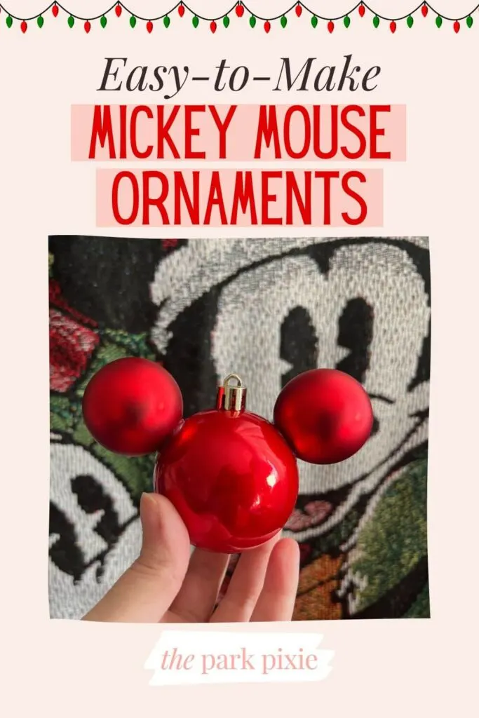 Photo of a red DIY Mickey Mouse ornament in front of a Christmas themed Minnie & Mickey blanket. Text above the photo reads: Easy-to-Make Mickey Mouse Ornaments.