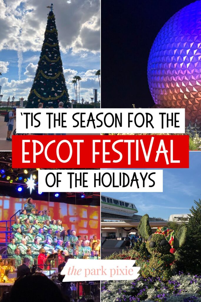 Grid with 4 vertical photos (L-R clockwise): a Christmas tree, Spaceship Earth at night, a Stitch topiary wearing a Christmas hat with the monorail in the background, and the Candlelight Processional performance. Text in the middle reads: 'Tis the Season for the Epcot Festival of the Holidays.
