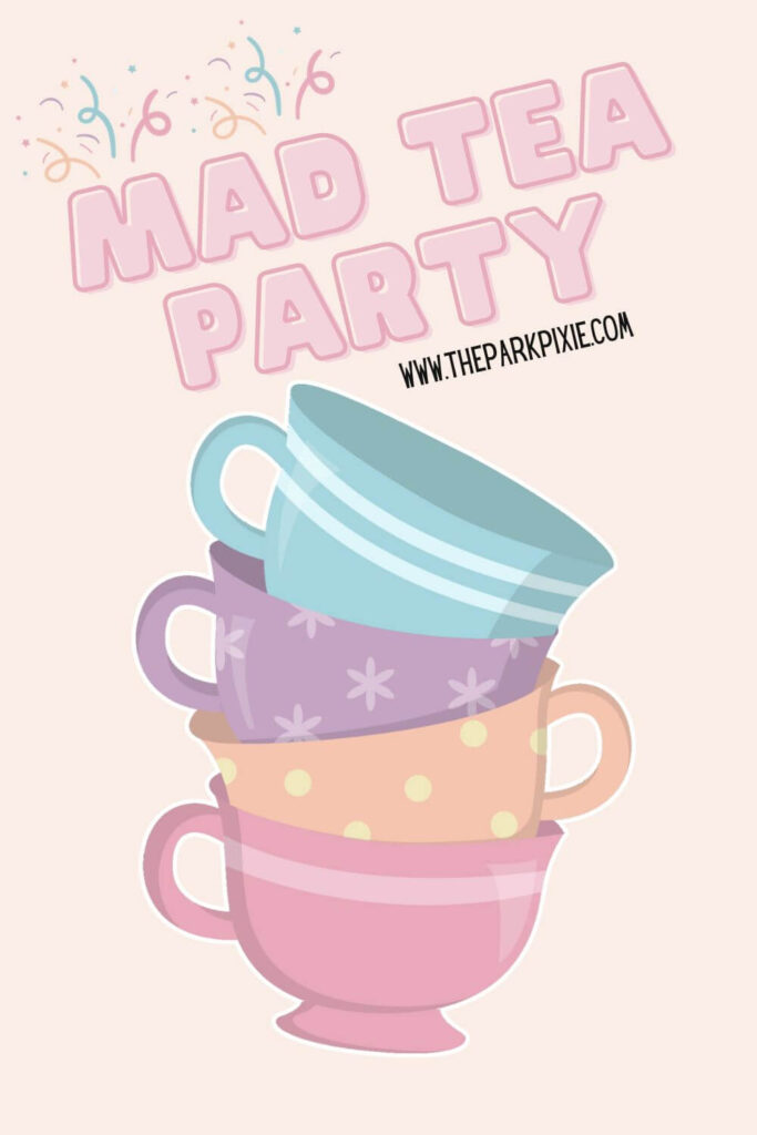 Custom graphic with a stack of 4 pastel teacups stacked vertically. Text above the image reads: Mad Tea Party.