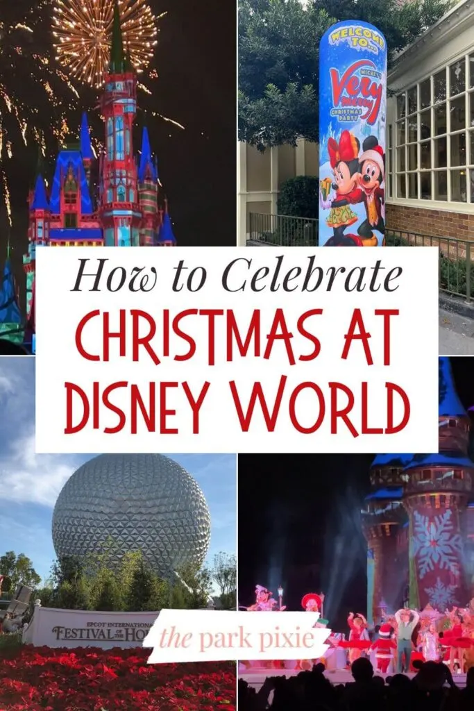 Custom graphic with 4 photos of Disney World Christmas entertainment. Text overlay reads: How to Celebrate Christmas at Disney World.