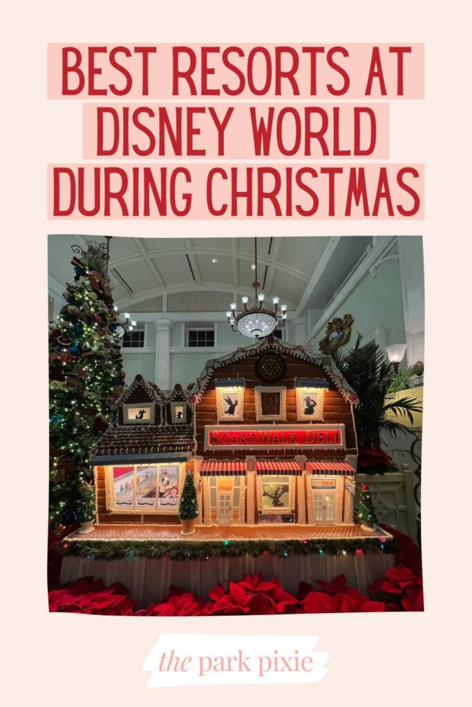 Custom graphic with a photo of a gingerbread display at Disney's BoardWalk Inn. Text above the photo reads: Best Resorts at Disney World During Christmas.