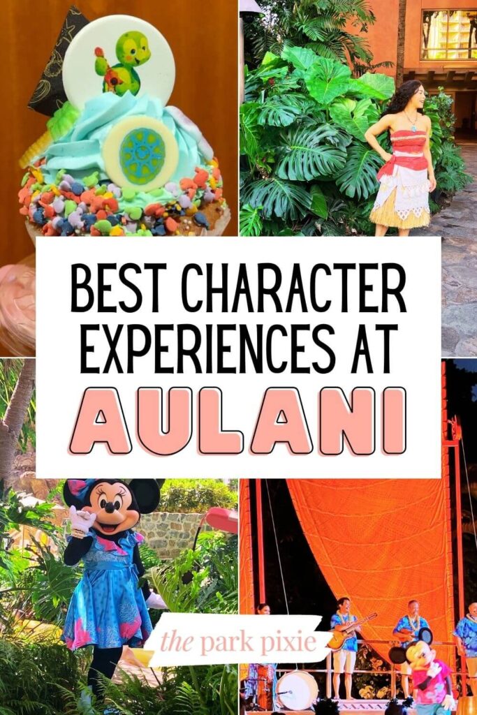 Custom graphic with 4 vertical photos of characters at Aulani. Text in the middle reads: Best Character Experiences at Aulani.