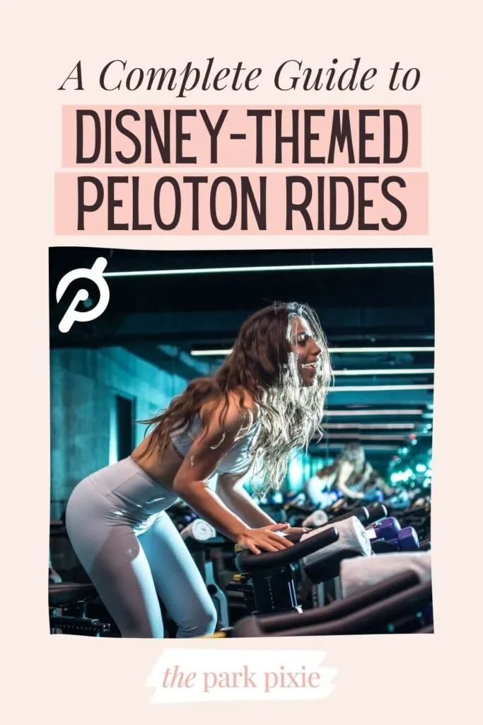 Custom graphic with a photo of a woman on an exercise bike with a smile on her face and the Peloton icon in the corner. Text above the photo reads: A Complete Guide to Disney-Themed Peloton Rides.