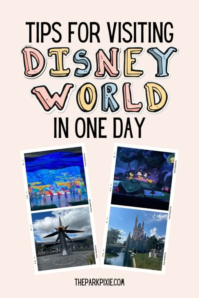 Graphic with 2 photo strips, each with two photos from a park at Disney World. Text above the photos reads: Tips for Visiting Disney World in One Day.