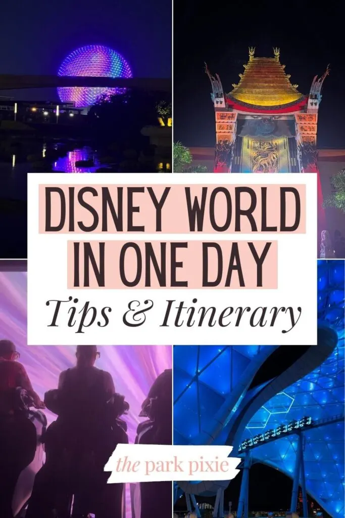 Custom graphic with 4 vertical photos, one from each of the four parks at Disney World. Text in the middle reads: Disney World in One Day: Tips & Itinerary