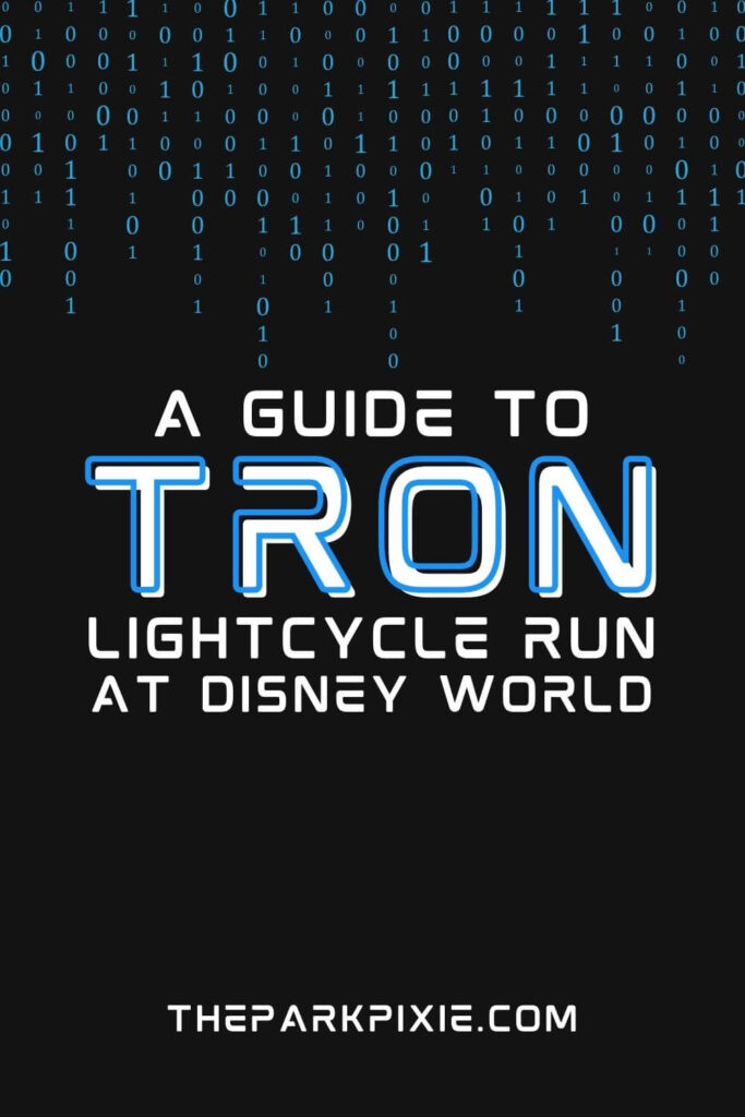 Custom graphic with a black background and a blue border at the top made of binary numbers. Text in the middle reads: A Guide to TRON Lightcycle Run at Disney World.