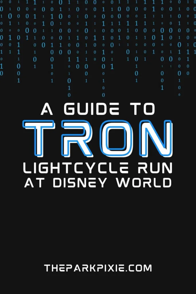 Custom graphic with a black background and a blue border at the top made of binary numbers. Text in the middle reads: A Guide to TRON Lightcycle Run at Disney World.