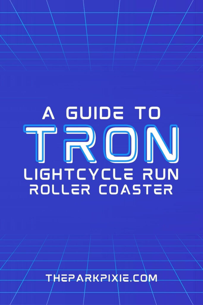 Custom graphic with a bright blue grid background. Text in the middle reads: A Guide to TRON Lightcycle Run Roller Coaster.