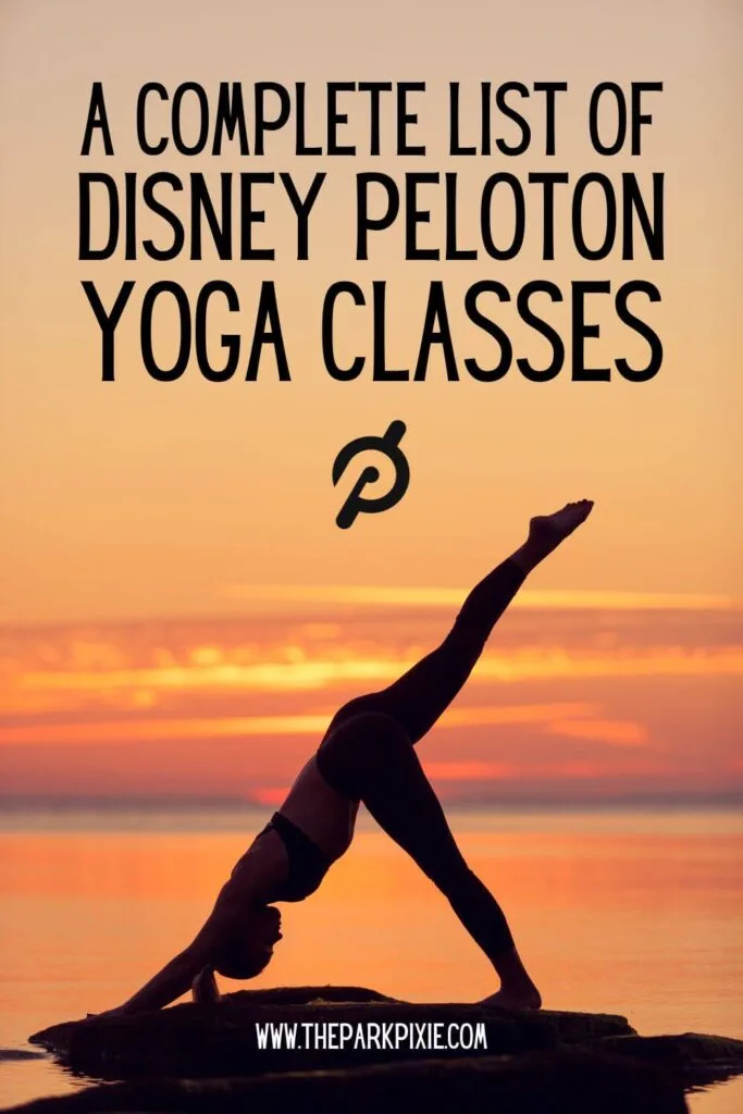 Custom graphic with a photo of a person doing sunrise yoga on a beach. Text overlay reads: A Complete List of Disney Peloton Yoga Classes with a Peloton logo.
