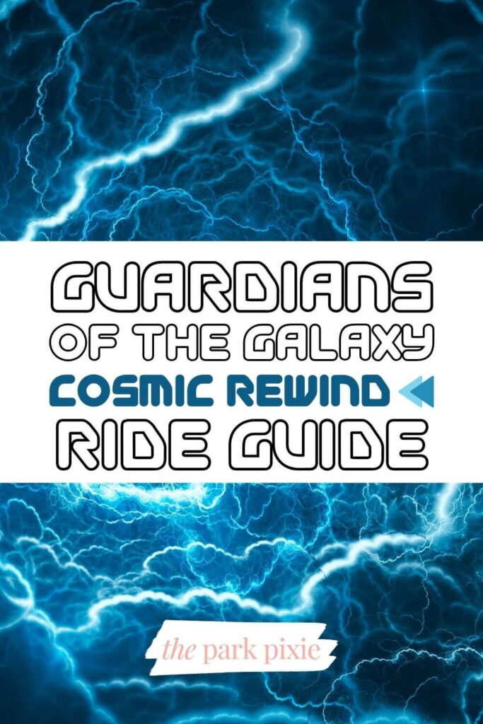 Custom graphic with a photo of neon blue lightning. Text overlay in the middle reads: Guardians of the Galaxy: Cosmic Rewind Ride Guide.